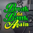 Break da Bank Again game icon